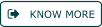 KNOW MORE