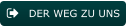 DER WEG ZU UNS